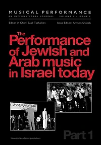 the Performance of Jewish and Arab Music Israel Today: A special issue journal Musical