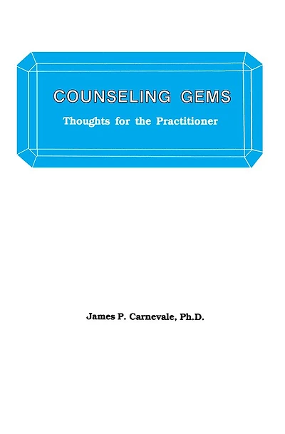 Counseling Gems: Thoughts For The Practitioner