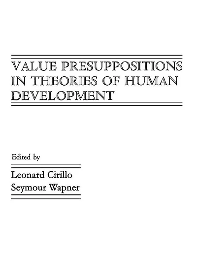 Value Presuppositions Theories of Human Development