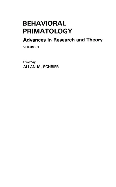 Behavioral Primatology: Advances Research and Theory, Volume 1
