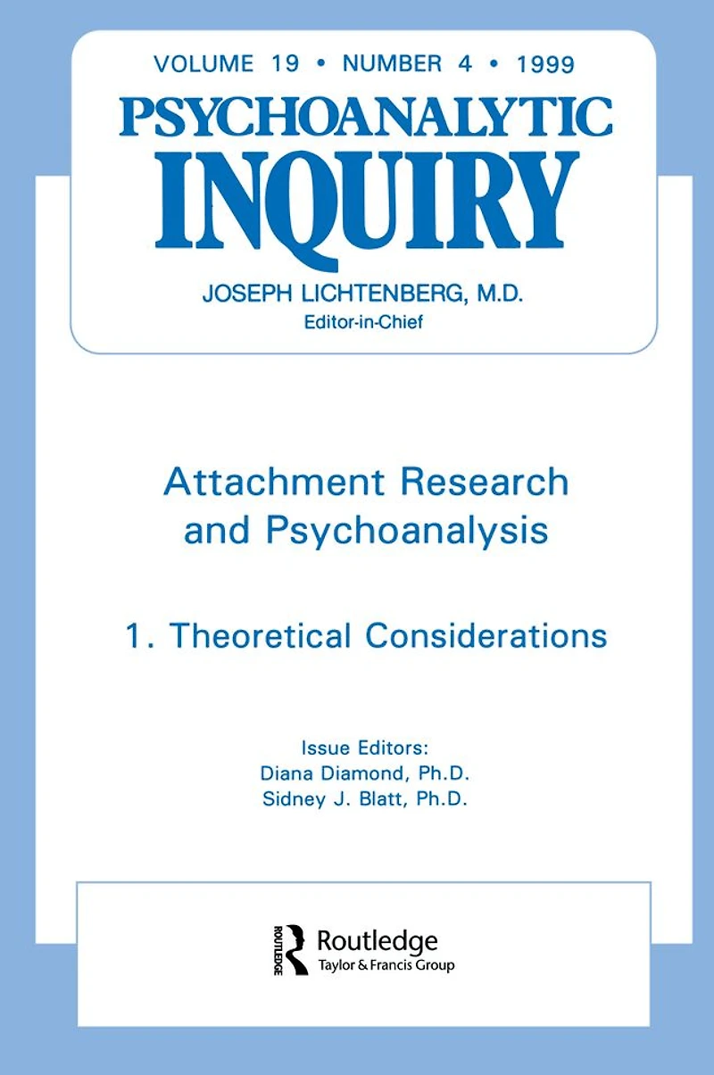 Attachment Research and Psychoanalysis: Psychoanalytic Inquiry, 19.4
