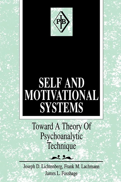 Self and Motivational Systems: Towards A Theory of Psychoanalytic Technique