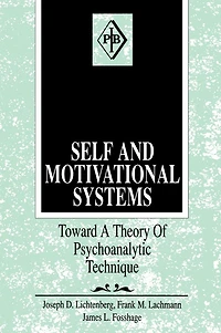 Self and Motivational Systems: Towards A Theory of Psychoanalytic Technique