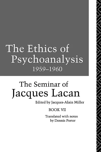 The Ethics of Psychoanalysis 1959-1960: Seminar Jacques Lacan