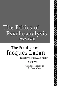 The Ethics of Psychoanalysis 1959-1960: Seminar Jacques Lacan