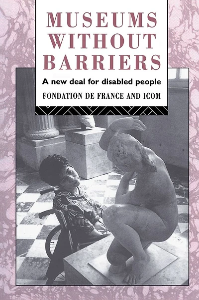 Museums Without Barriers: A New Deal For the Disabled