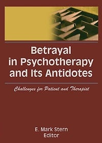 Betrayal Psychotherapy and Its Antidotes: Challenges for Patient Therapist