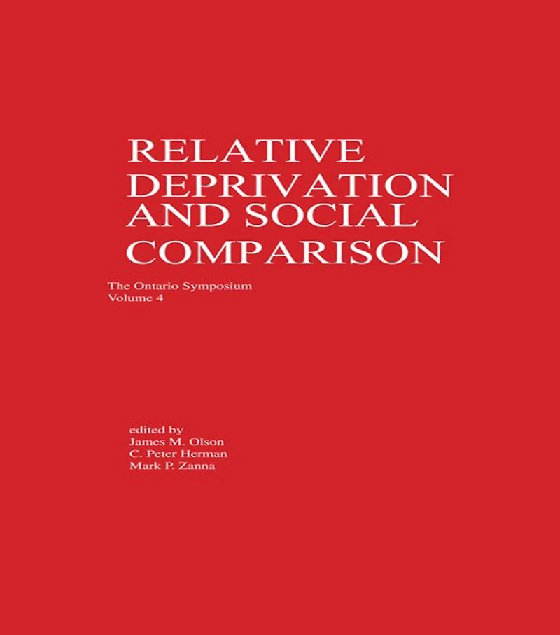 Relative Deprivation and Social Comparison: The Ontario Symposium, Volume 4