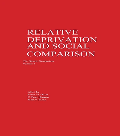 Relative Deprivation and Social Comparison: The Ontario Symposium, Volume 4