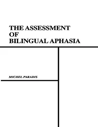 The Assessment of Bilingual Aphasia