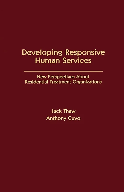 Developing Responsive Human Services: New Perspectives About Residential Treatment Organizations