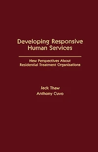 Developing Responsive Human Services: New Perspectives About Residential Treatment Organizations