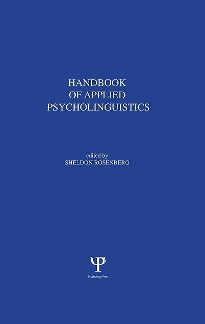 Handbook of Applied Psycholinguistics: Major Thrusts Research and Theory