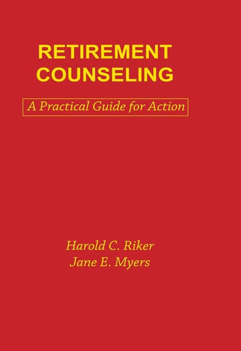 Retirement Counseling: A Practical Guide for Action