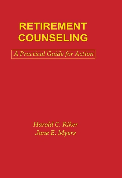 Retirement Counseling: A Practical Guide for Action