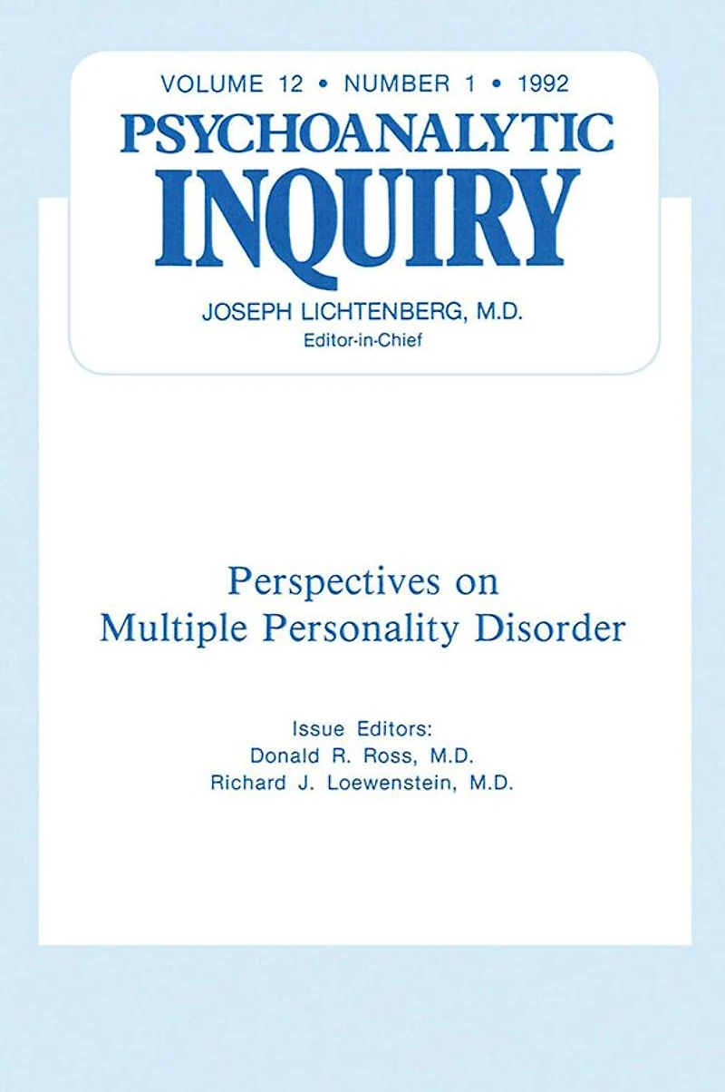 Multiple Personality Disorder: Psychoanalytic Inquiry, 12.1