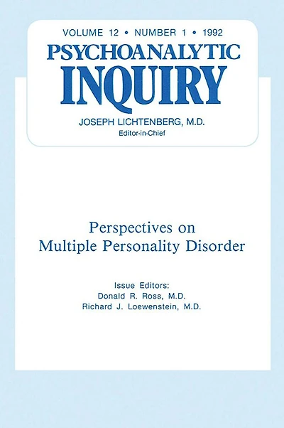 Multiple Personality Disorder: Psychoanalytic Inquiry, 12.1