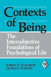 Contexts of Being: The Intersubjective Foundations Psychological Life