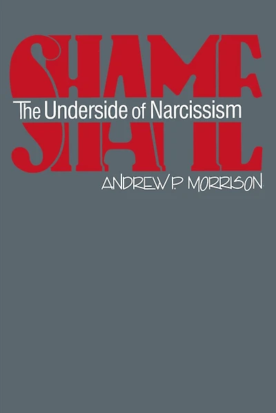 Shame: The Underside of Narcissism
