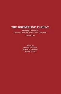 The Borderline Patient: Emerging Concepts Diagnosis, Psychodynamics, and Treatment