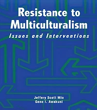 Resistance to Multiculturalism: Issues and Interventions