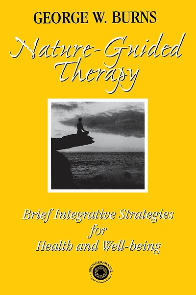 Nature Guided Therapy: Brief Integrative Strategies For Health And Well Being