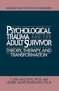 Psychological Trauma And Adult Survivor Theory: Therapy Transformation