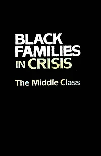 Black Families Crisis: The Middle Class