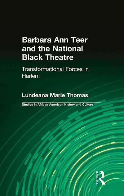 Barbara Ann Teer and the National Black Theatre: Transformational Forces Harlem