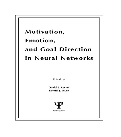 Motivation, Emotion, and Goal Direction Neural Networks