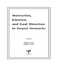 Motivation, Emotion, and Goal Direction Neural Networks