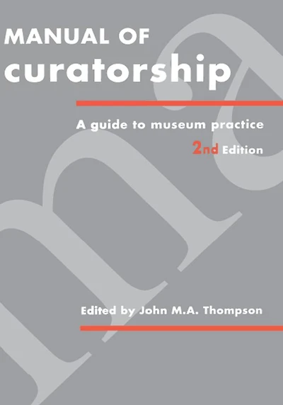 Manual of Curatorship: A Guide to Museum Practice