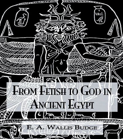 From Fetish To God Ancient Egypt