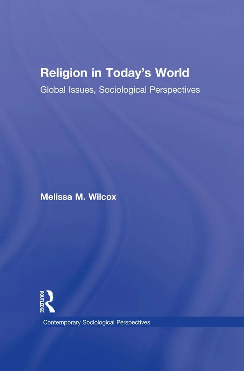 Religion Today's World: Global Issues, Sociological Perspectives