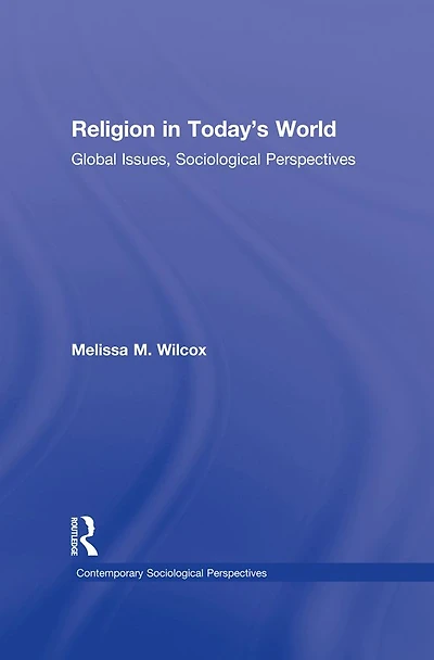 Religion Today's World: Global Issues, Sociological Perspectives