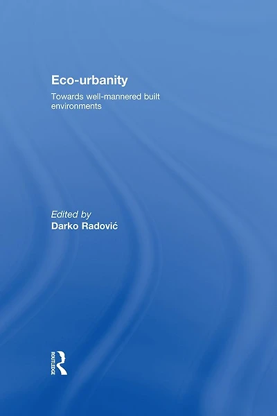 Eco-Urbanity: Towards Well-Mannered Built Environments