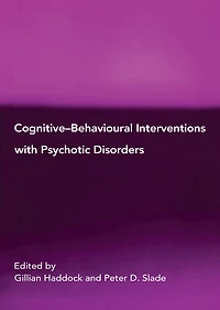 Cognitive-Behavioural Interventions with Psychotic Disorders