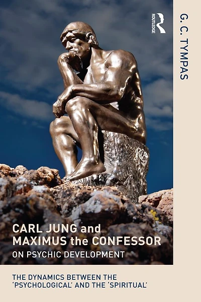 Carl Jung and Maximus the Confessor on Psychic Development: dynamics between 'psychological' 'spiritual'