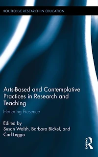 Arts-based and Contemplative Practices Research Teaching: Honoring Presence