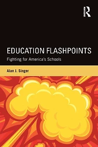 Education Flashpoints: Fighting for America's Schools