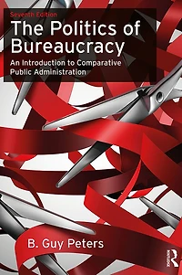 The Politics of Bureaucracy: An Introduction to Comparative Public Administration