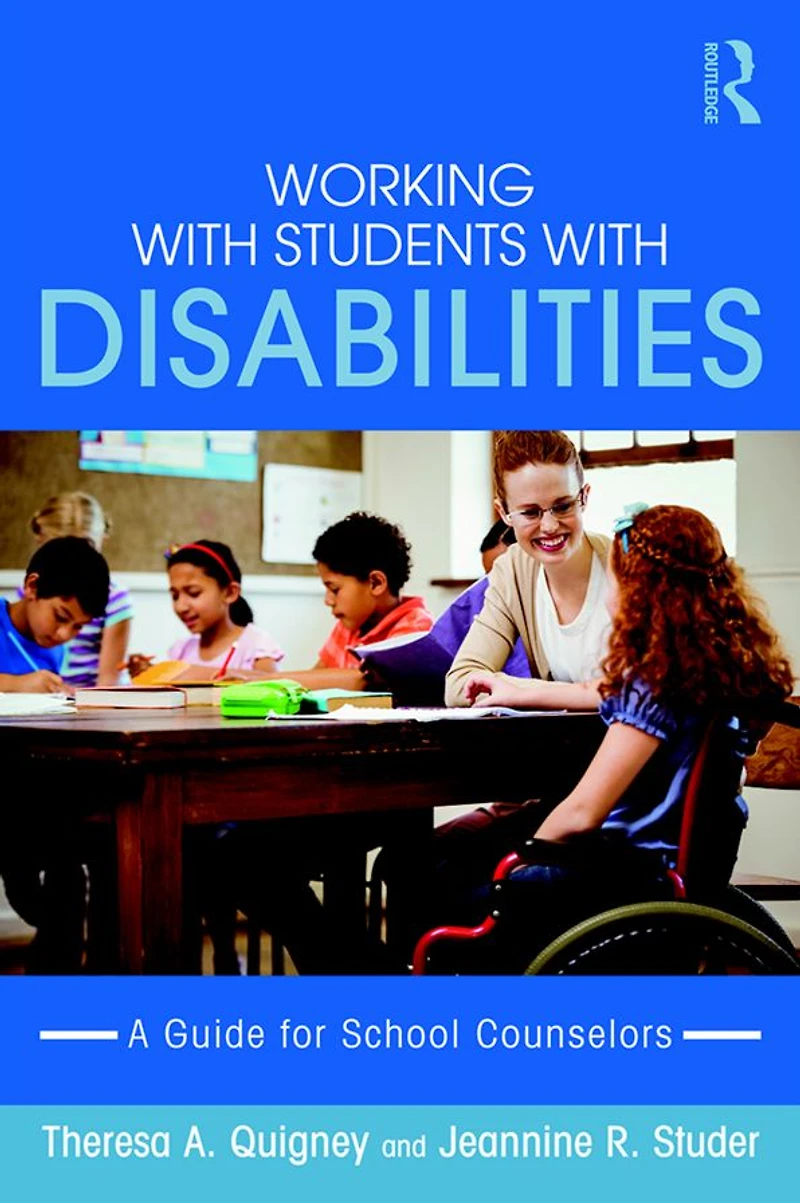 Working with Students Disabilities: A Guide for Professional School Counselors