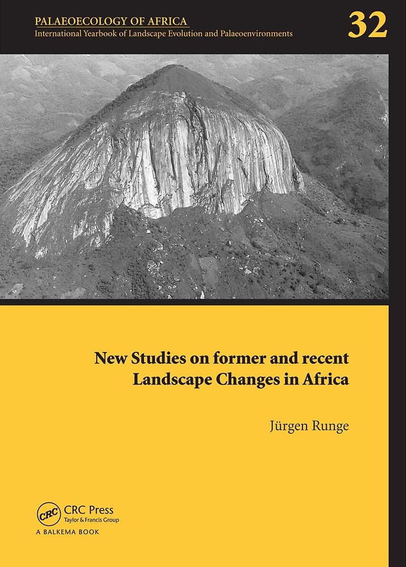 New Studies on Former and Recent Landscape Changes Africa: Palaeoecology of Africa 32