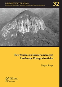 New Studies on Former and Recent Landscape Changes Africa: Palaeoecology of Africa 32