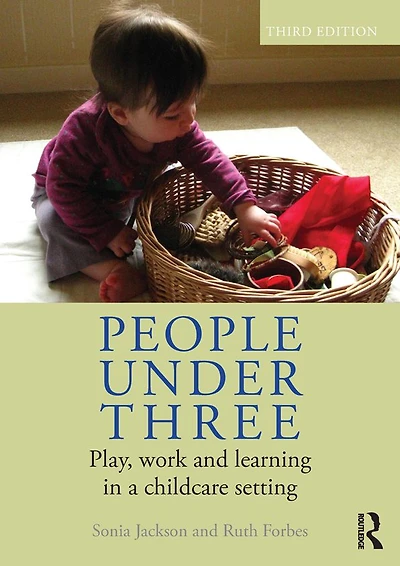 People Under Three: Play, work and learning a childcare setting