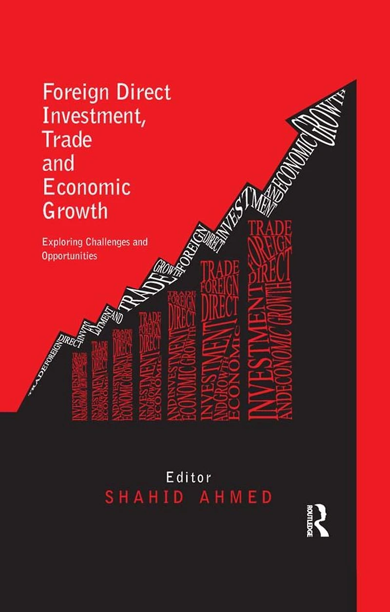 Foreign Direct Investment, Trade and Economic Growth: Challenges Opportunities