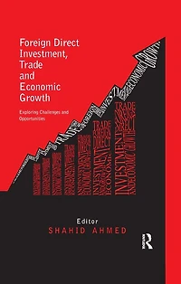 Foreign Direct Investment, Trade and Economic Growth: Challenges Opportunities