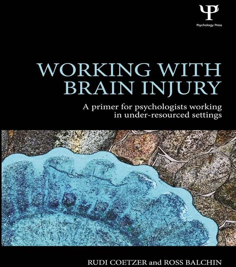 working with Brain Injury: A primer for psychologists under-resourced settings