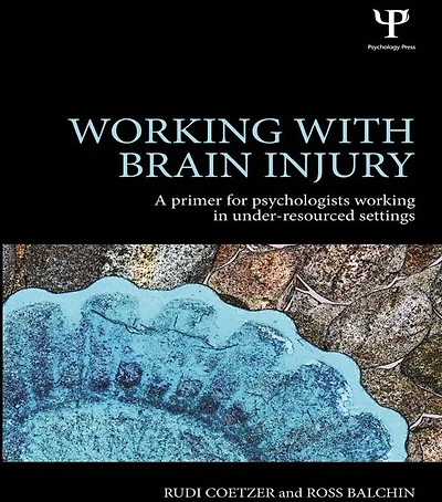 working with Brain Injury: A primer for psychologists under-resourced settings