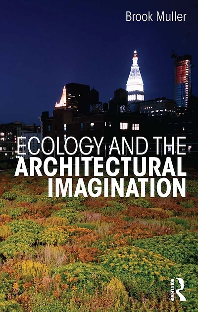 Ecology and the Architectural Imagination